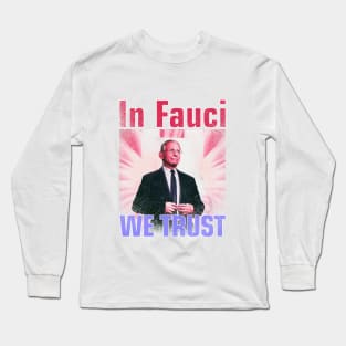 In Fauci We Trust Long Sleeve T-Shirt